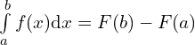 \int\limits_a^b f(x)\mathrm{d}x=F(b)-F(a)